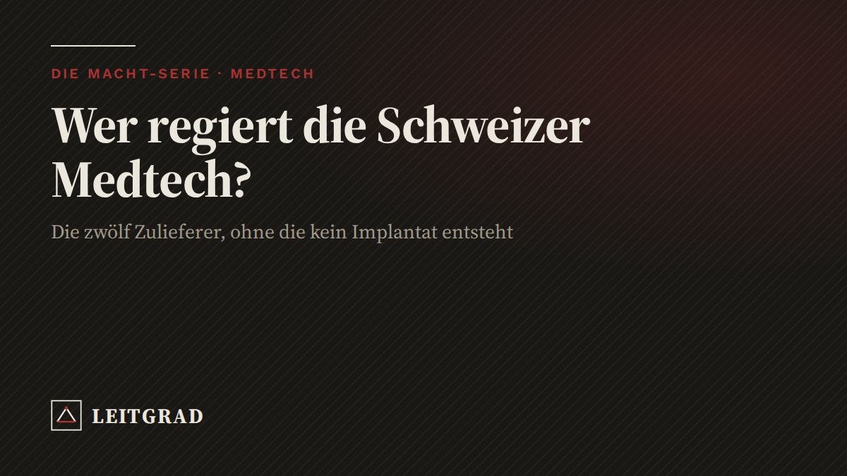 Wer regiert die Schweizer Medtech? – Die Macht-Serie