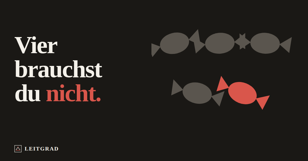 Fünf Bonbons, eines rot. Text: Vier brauchst du nicht.
