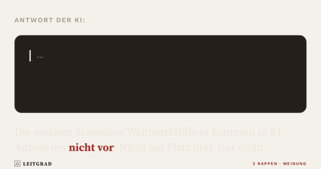 Leitgrad-Grafik: Die Schweiz hat kein Qualitätsproblem. Sie hat ein Sichtbarkeitsproblem, und das wird teuer.