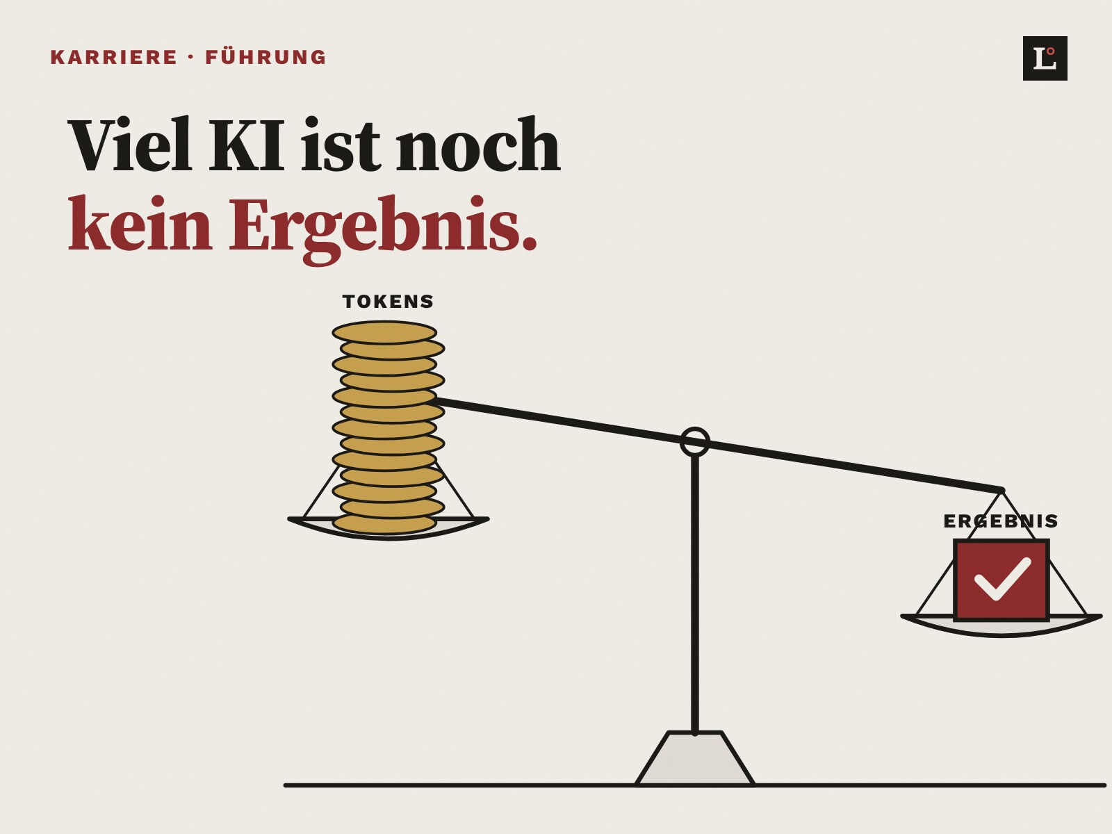 Amazon bremst das Token-Wettrennen. Was Chefs messen sollten, wenn ihr Team KI n Illustration: Eine Balkenwaage. Links ein hoher Stapel goldener Token-Münzen, rechts eine kleine rote Kiste mit Haken, beschriftet Ergebnis. Die Kiste wiegt mehr. Dazu der Satz: Viel KI ist noch kein Ergebnis.