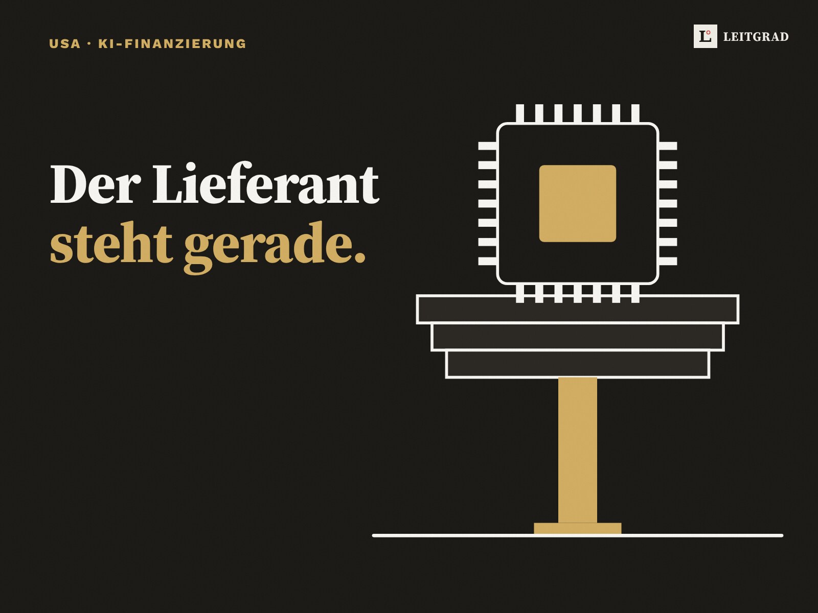 Der Chiplieferant steht für den Kunden gerade. So kommen 63 Milliarden für Anthr Illustration: Ein grosser Chip liegt auf drei Platten, eine goldene Stütze darunter trägt das Gewicht.