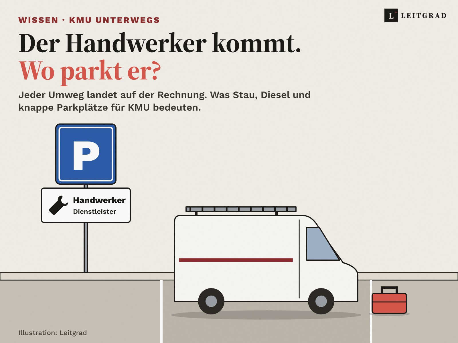 handwerker-parkplatz-reserviert-1600×1200-1 Illustration: Ein blaues Parksignal mit Zusatztafel «Handwerker, Dienstleister», daneben ein weisser Servicebus mit Leiter auf dem Dach in einem markierten Parkfeld, davor ein roter Werkzeugkoffer. Darüber die Zeilen: Der Handwerker kommt. Wo parkt er?