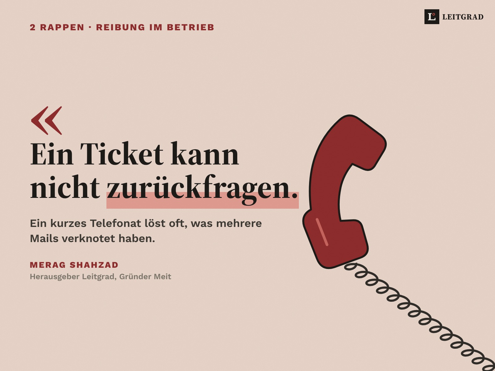Zitatkarte: «Ein Ticket kann nicht zurückfragen.» Merag Shahzad. Daneben ein roter Telefonhörer mit Spiralkabel.